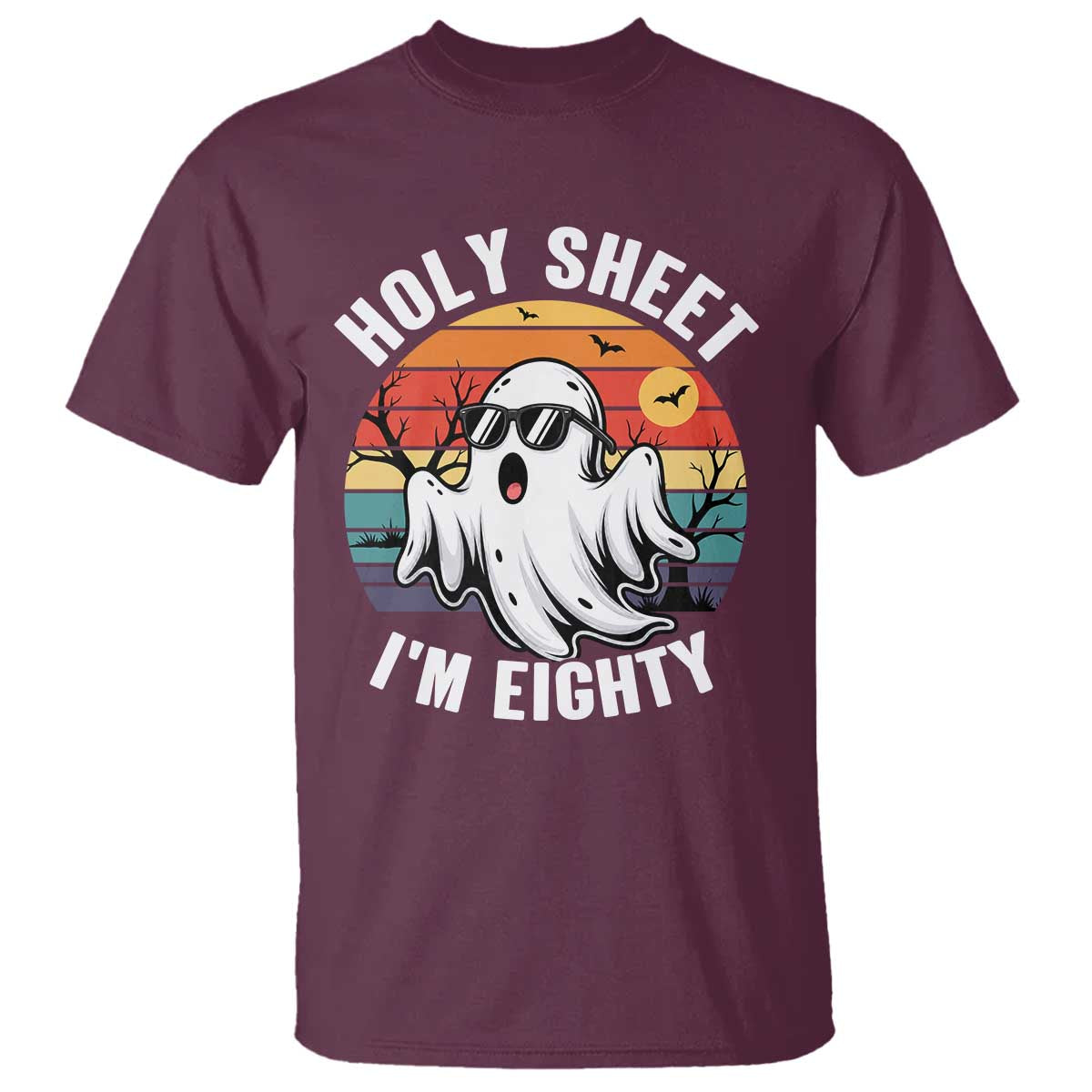 80th Birthday Halloween Ghost T Shirt Holy Sheet I'm Eighty TS14 Maroon Print Your Wear