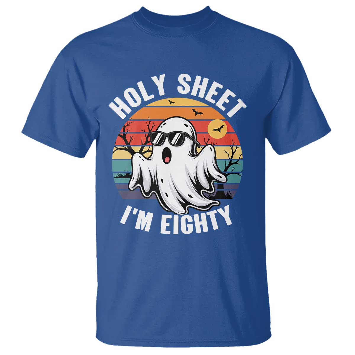 80th Birthday Halloween Ghost T Shirt Holy Sheet I'm Eighty TS14 Royal Blue Print Your Wear
