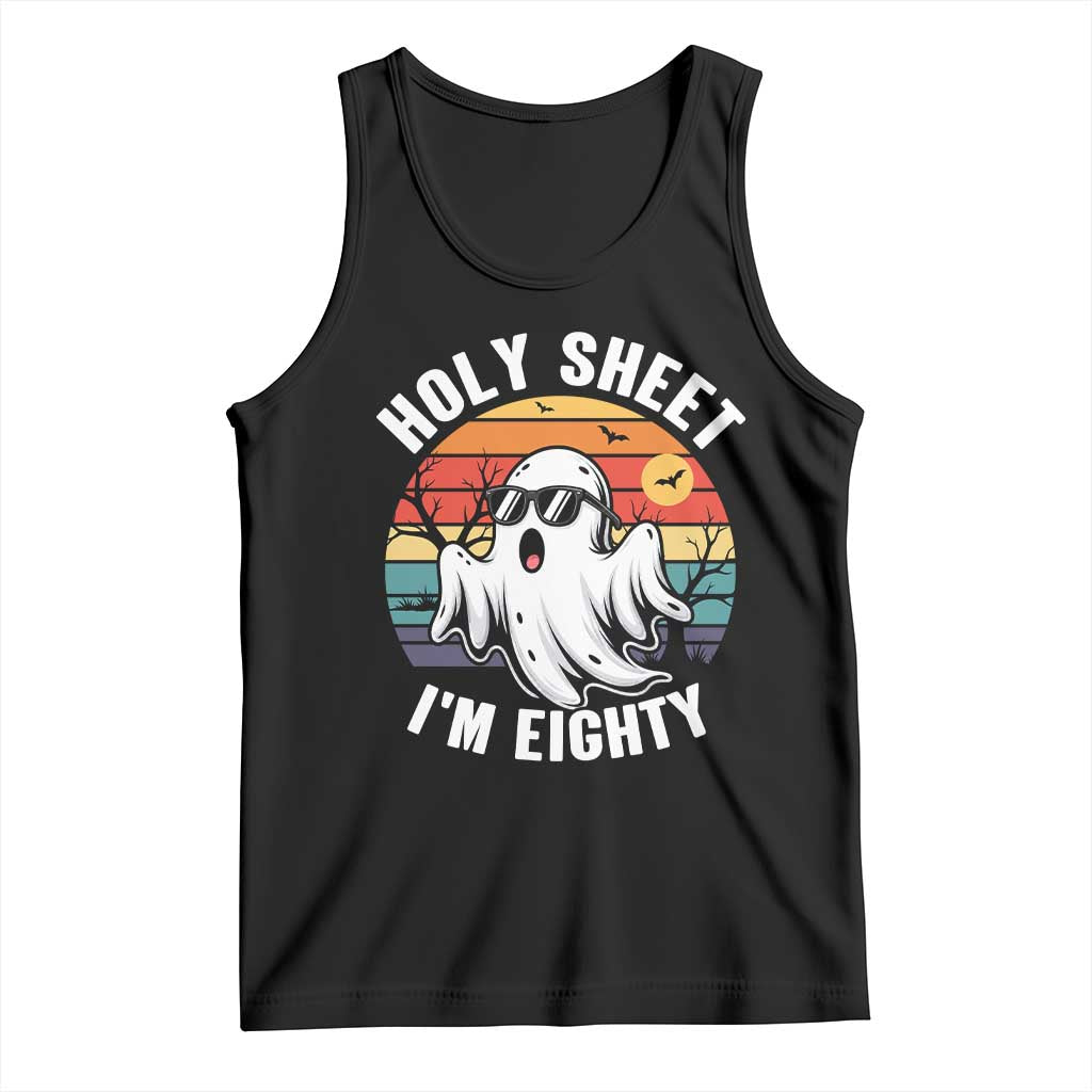 80th Birthday Halloween Ghost Tank Top Holy Sheet I'm Eighty TS14 Black Print Your Wear