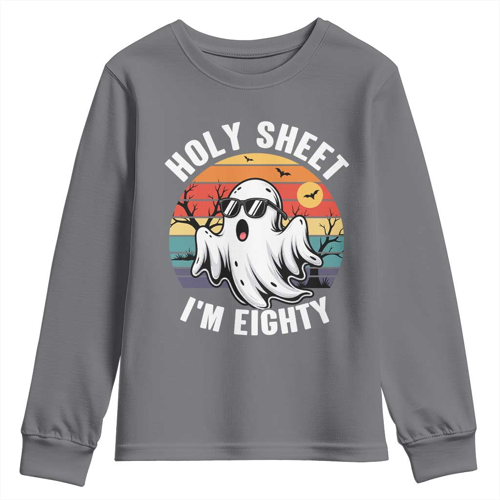 80th Birthday Halloween Ghost Youth Sweatshirt Holy Sheet I'm Eighty TS14 Charcoal Print Your Wear