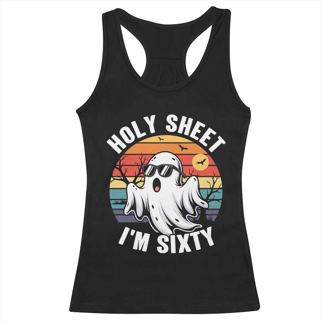 60th Birthday Halloween Ghost Racerback Tank Top Holy Sheet I'm Sixty TS14 Black Print Your Wear
