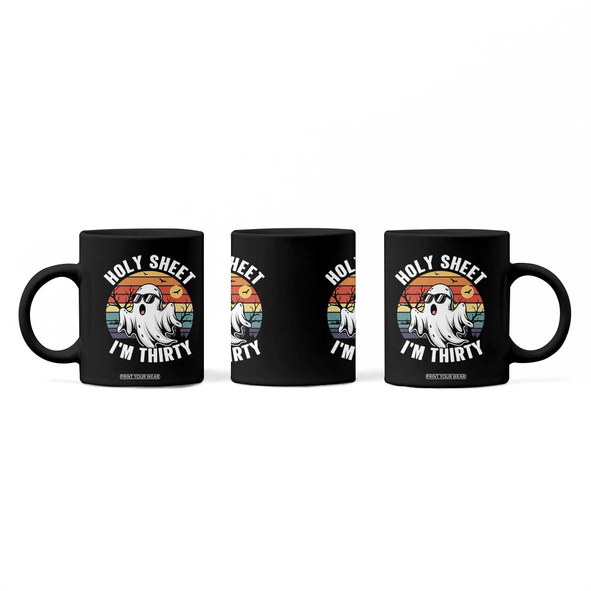 30th Birthday Halloween Ghost Coffee Mug Holy Sheet I'm Thirty TS14 Print Your Wear
