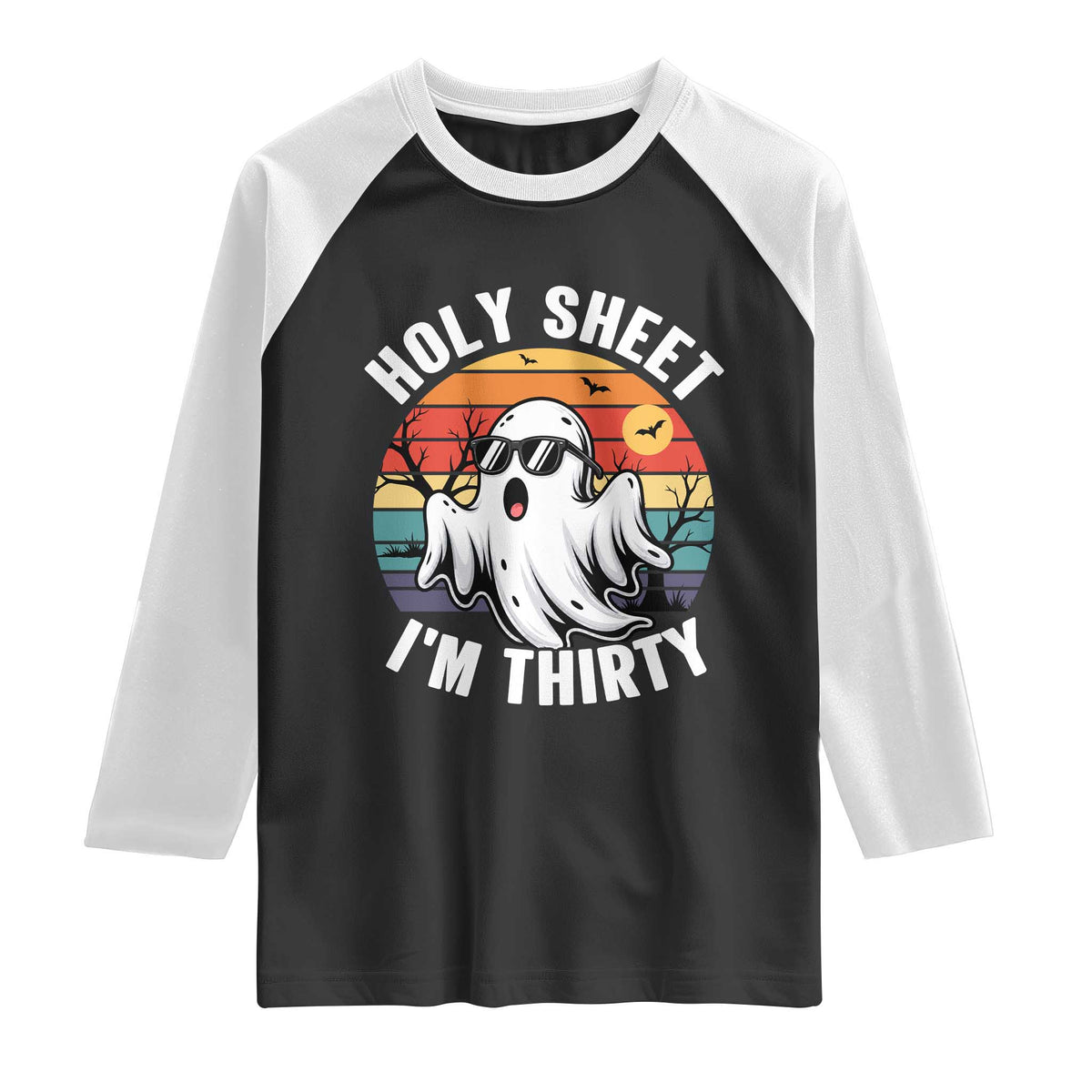 30th Birthday Halloween Ghost Raglan Shirt Holy Sheet I'm Thirty TS14 Black White Print Your Wear