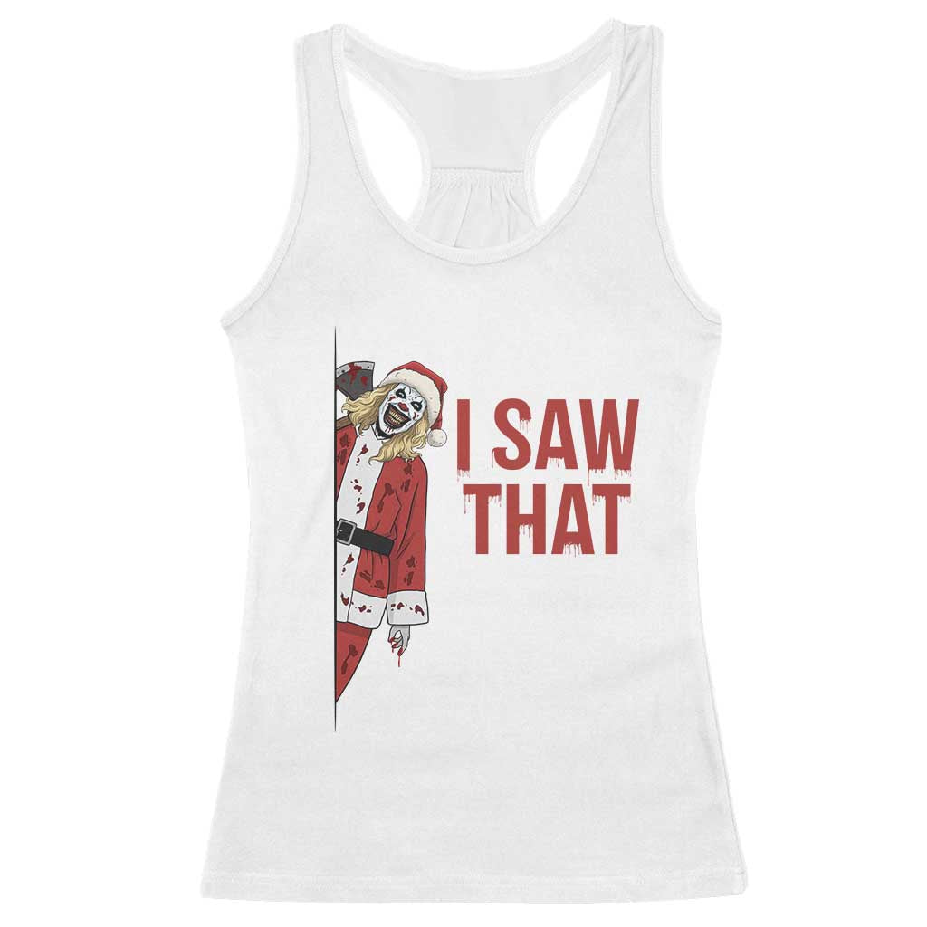 Terrifier Santa Christmas Movie Racerback Tank Top I Saw That Meme TS14 White Print Your Wear