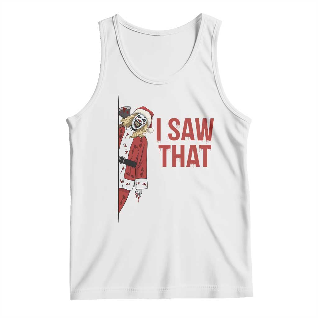 Terrifier Santa Christmas Movie Tank Top I Saw That Meme TS14 White Print Your Wear