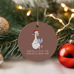 Silly Goose Bookish Christmas Ceramic Ornament Mentally I Am At The Scholastic Book Fair TS14 1pc Mocha Print Your Wear