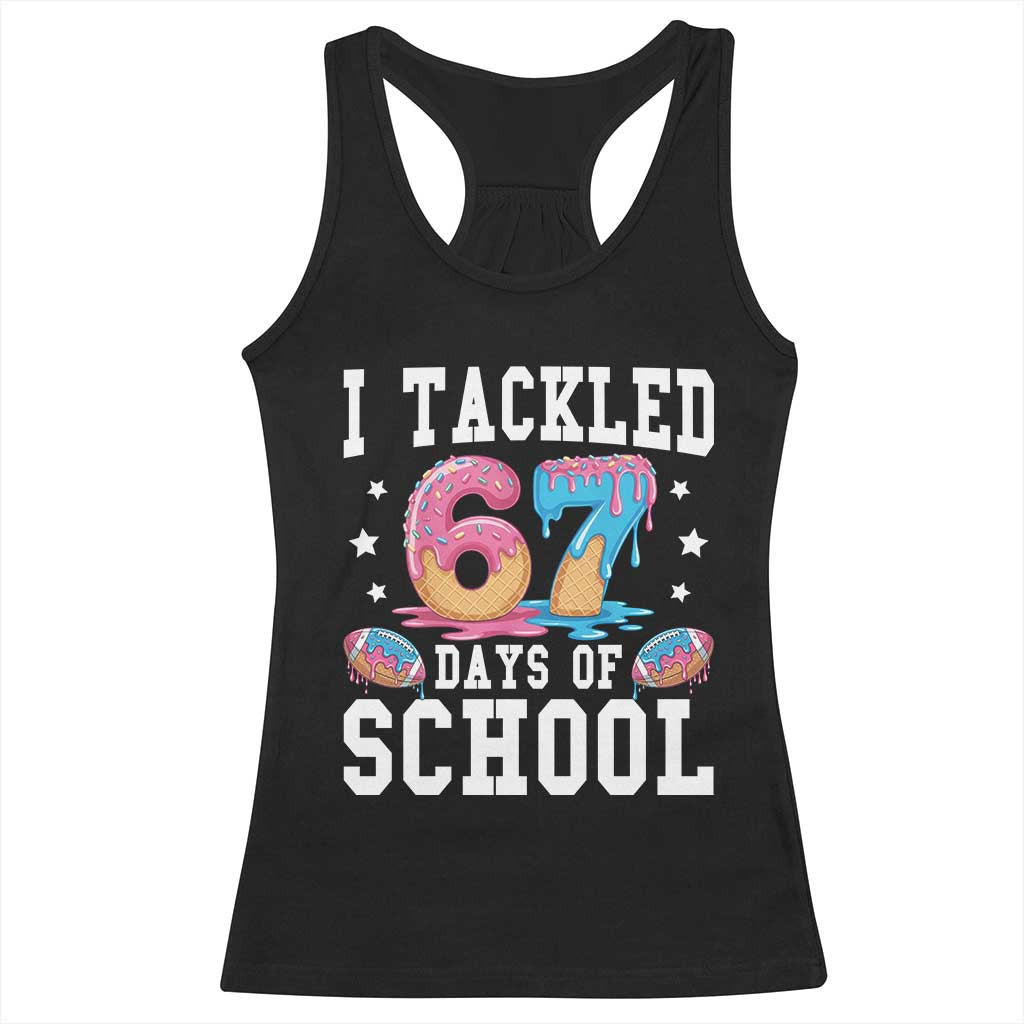 67 Days Of School Racerback Tank Top Six Seven Sports American Football Ice Cream Drip TS14 Black Print Your Wear