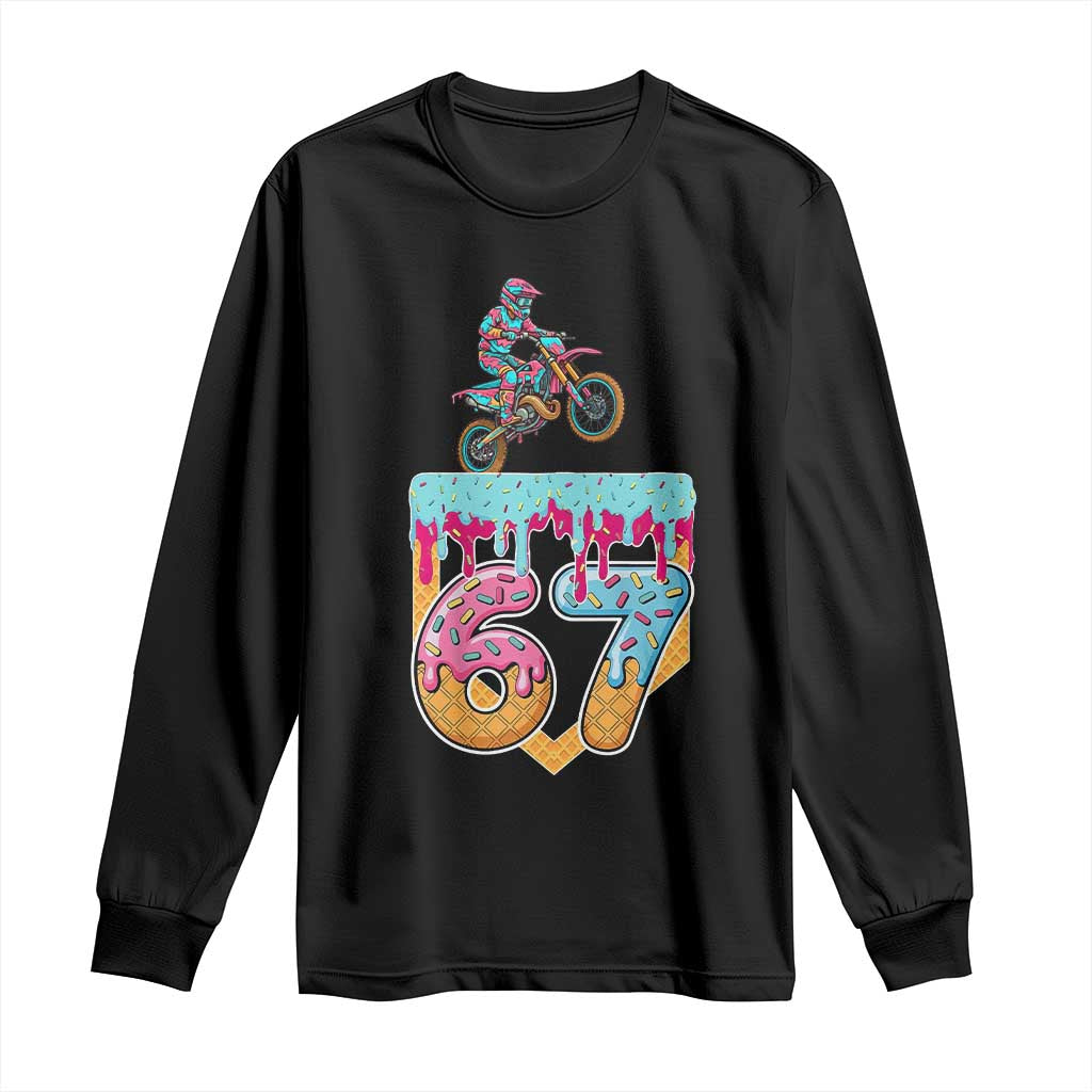 67 Six Seven Meme Long Sleeve Shirt Funny Dirt Bike Motocross Ice Cream Drip TS14 Black Print Your Wear