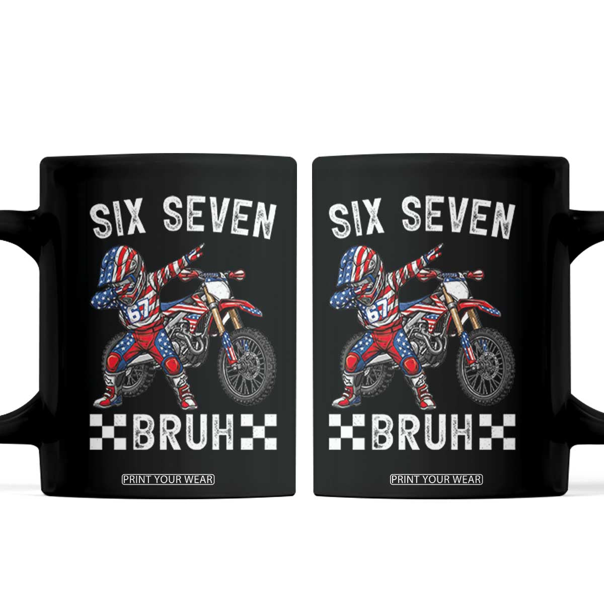 67 Bruh Meme Coffee Mug Funny Six Seven Dirt Bike Patriotic American Flag TS14 Black Print Your Wear