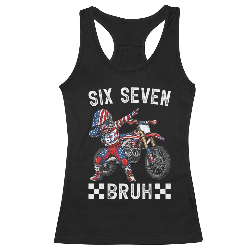 67 Bruh Meme Racerback Tank Top Funny Six Seven Dirt Bike Patriotic American Flag TS14 Black Print Your Wear