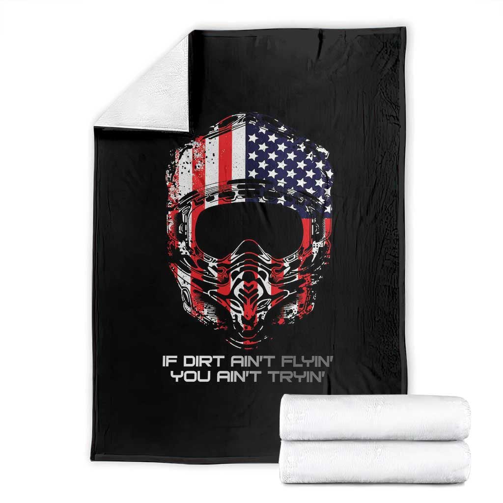 Dirt Bike American Flag Patriotic Throw Blanket If Dirt Ain't Flyin You Ain't Tryin TS14 Black Print Your Wear