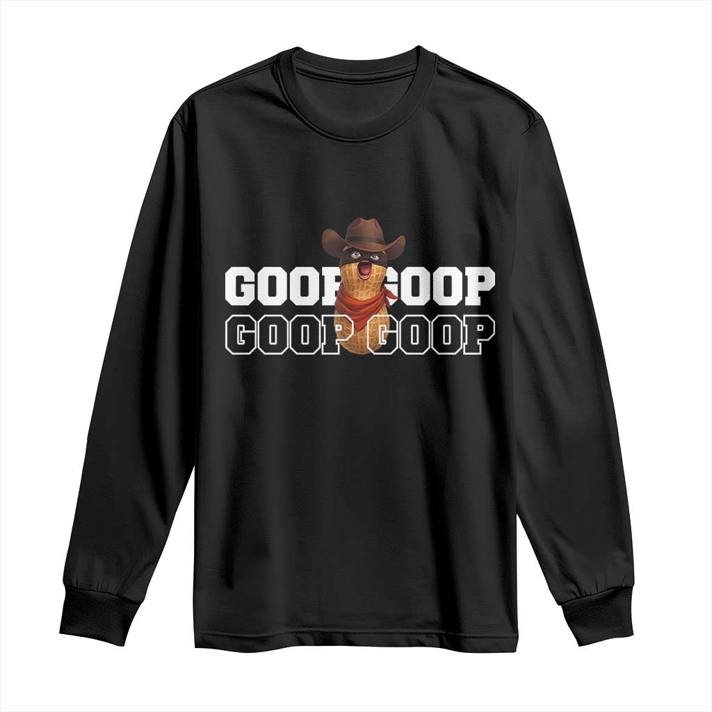 Funny Burnt Peanut Goop Long Sleeve Shirt Internet Viral Meme Trendy TS14 Black Print Your Wear