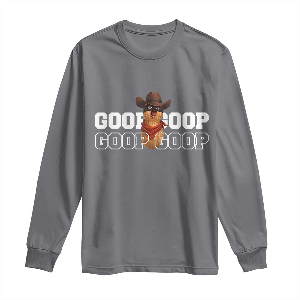 Funny Burnt Peanut Goop Long Sleeve Shirt Internet Viral Meme Trendy TS14 Charcoal Print Your Wear