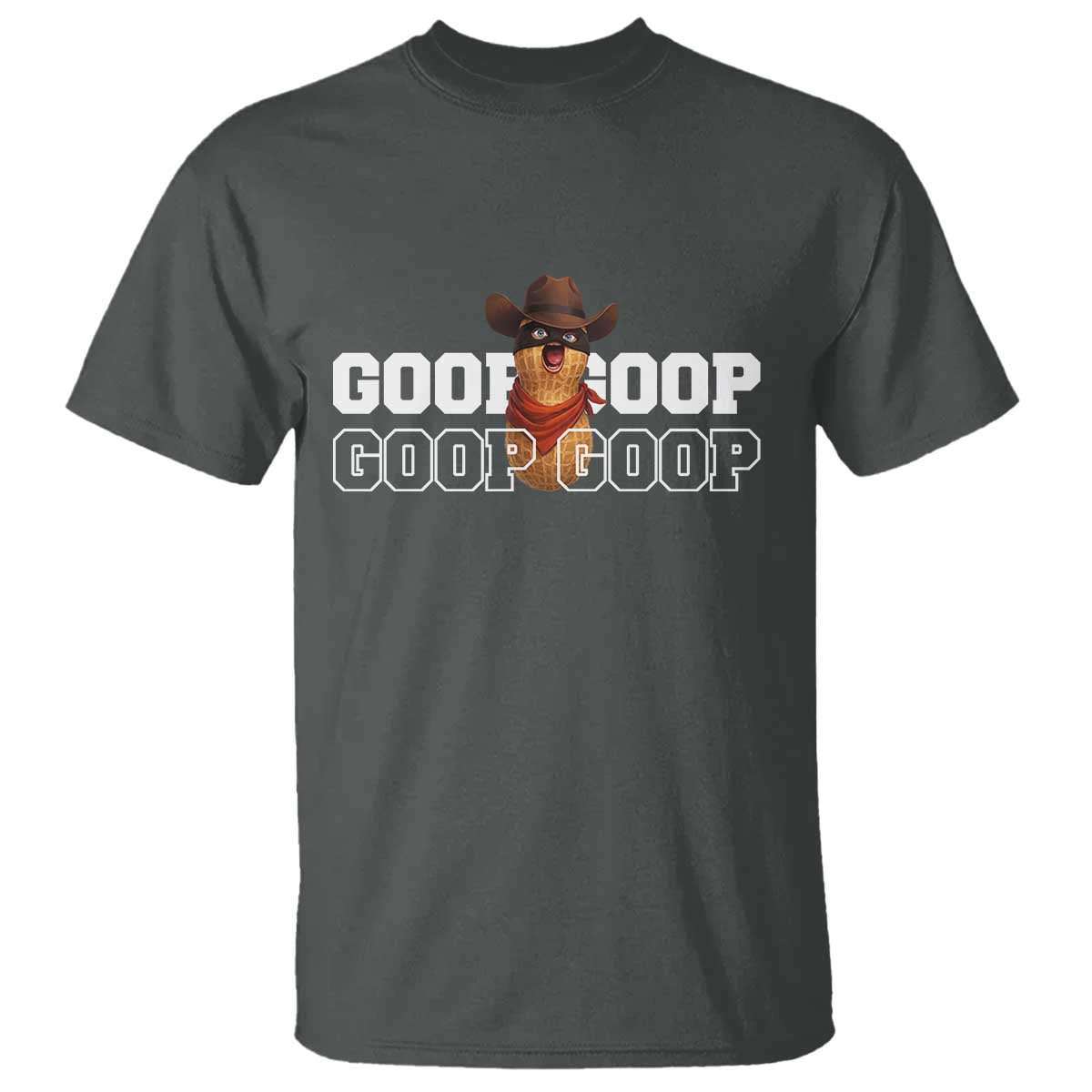 Funny Burnt Peanut Goop T Shirt Internet Viral Meme Trendy TS14 Dark Heather Print Your Wear
