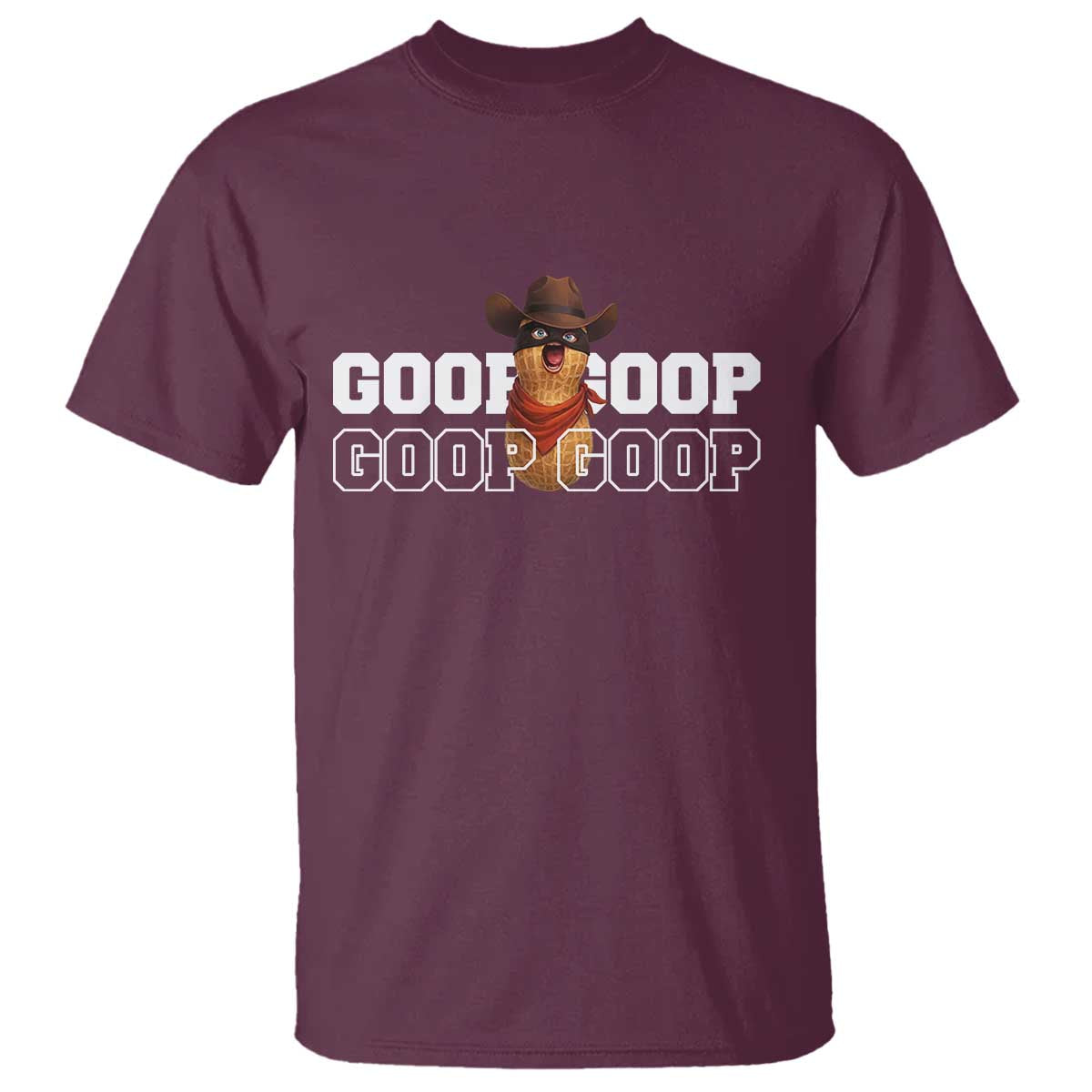 Funny Burnt Peanut Goop T Shirt Internet Viral Meme Trendy TS14 Maroon Print Your Wear