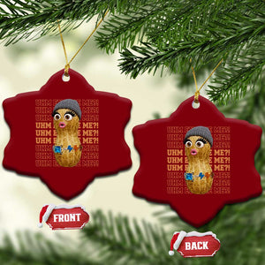Funny Burnt Peanut Goop Ceramic Ornament Uhm Excuse Me TS14 Print Your Wear