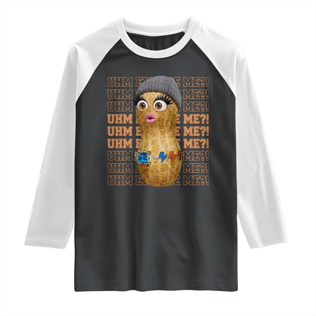 Funny Burnt Peanut Goop Raglan Shirt Uhm Excuse Me TS14 Black White Print Your Wear