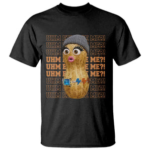 Funny Burnt Peanut Goop T Shirt Uhm Excuse Me TS14 Black Print Your Wear