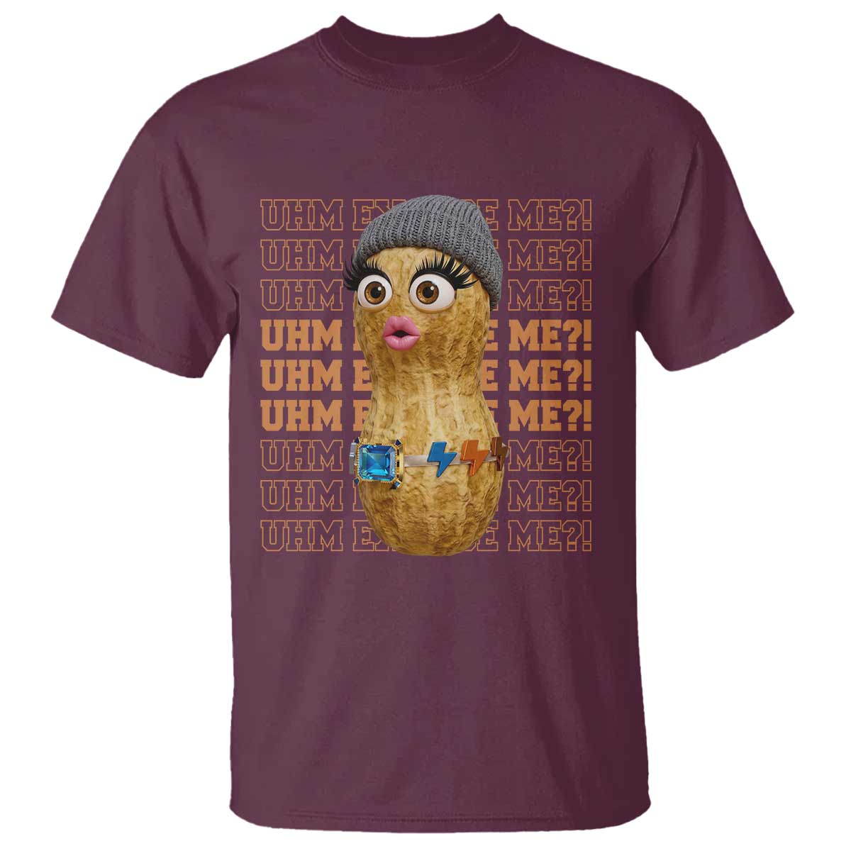 Funny Burnt Peanut Goop T Shirt Uhm Excuse Me TS14 Maroon Print Your Wear