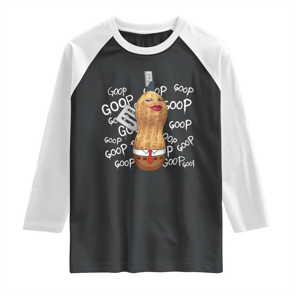 Funny Burnt Peanut Bungulator Raglan Shirt Mhmmm Goop Goop TS14 Black White Print Your Wear