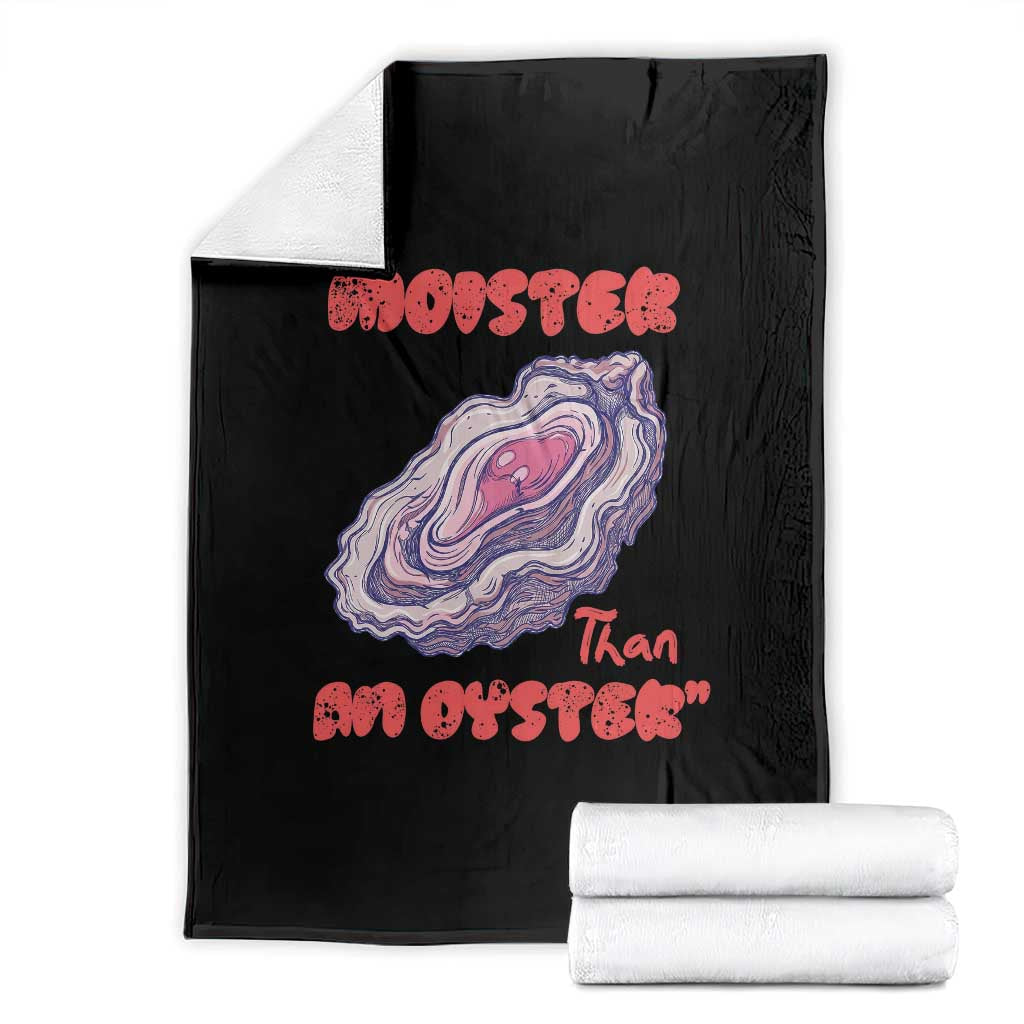 Moister Than An Oyster Throw Blanket Funny Inappropriate Adult Humor TS14 Black Print Your Wear