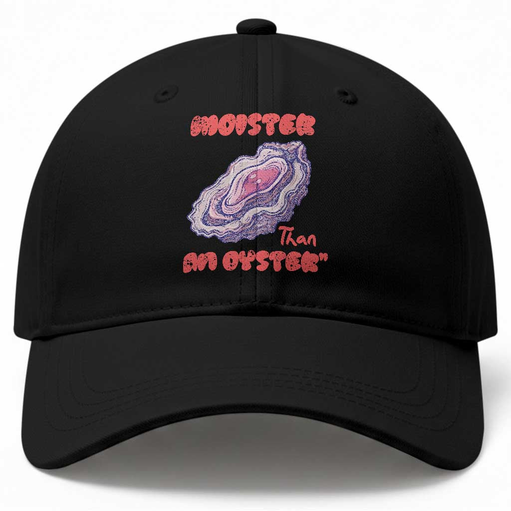 Moister Than An Oyster Baseball Cap Funny Inappropriate Adult Humor TS14 Print Your Wear