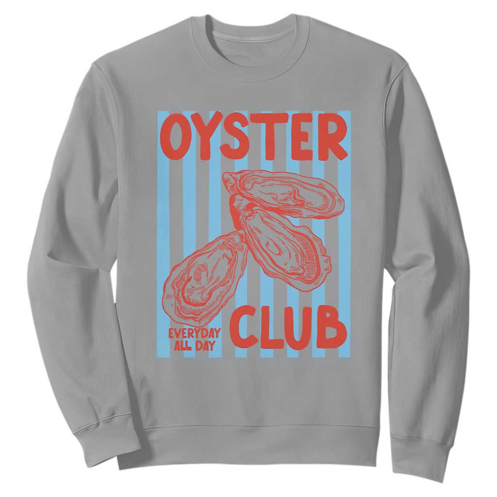Oyster Club Sweatshirt Coastal Girls Trip Beach Vacation Gift TS14 Sport Gray Print Your Wear