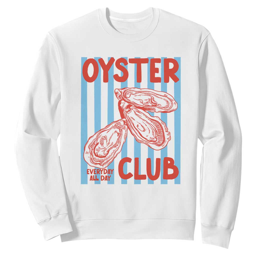 Oyster Club Sweatshirt Coastal Girls Trip Beach Vacation Gift TS14 White Print Your Wear