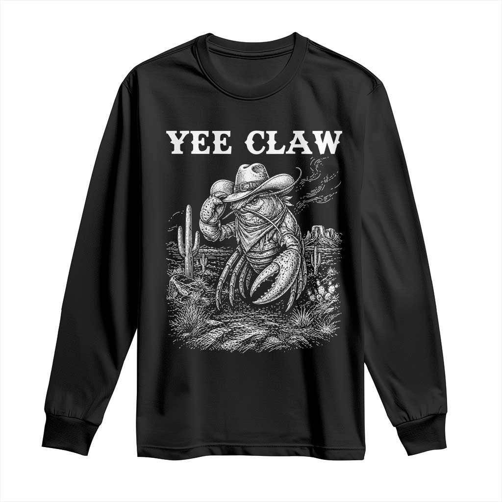 Yee Claw Lobster Long Sleeve Shirt Funny Crawfish Western Meme TS14 Black Print Your Wear