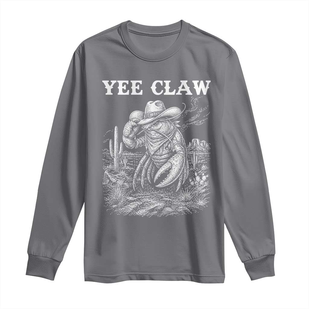 Yee Claw Lobster Long Sleeve Shirt Funny Crawfish Western Meme TS14 Charcoal Print Your Wear