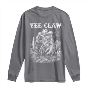 Yee Claw Lobster Long Sleeve Shirt Funny Crawfish Western Meme TS14 Charcoal Print Your Wear