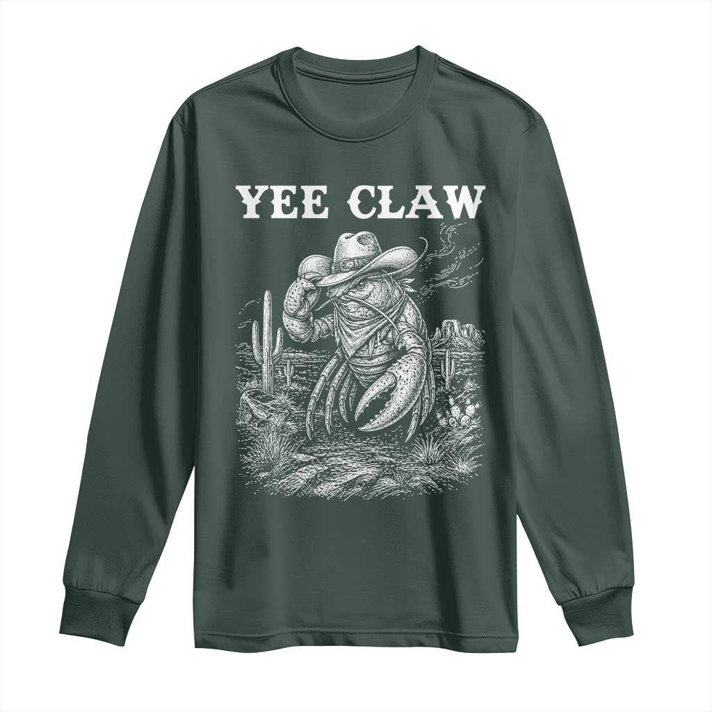 Yee Claw Lobster Long Sleeve Shirt Funny Crawfish Western Meme TS14 Dark Forest Green Print Your Wear