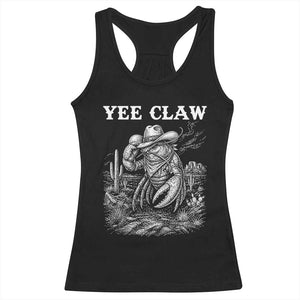Yee Claw Lobster Racerback Tank Top Funny Crawfish Western Meme TS14 Black Print Your Wear