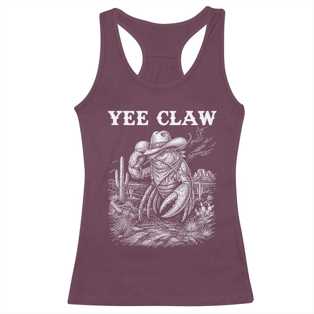 Yee Claw Lobster Racerback Tank Top Funny Crawfish Western Meme TS14 Maroon Print Your Wear