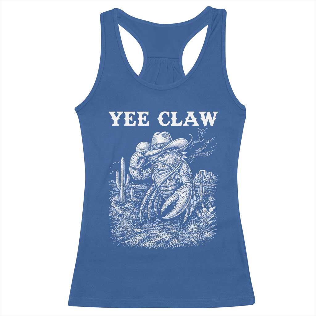 Yee Claw Lobster Racerback Tank Top Funny Crawfish Western Meme TS14 Royal Blue Print Your Wear