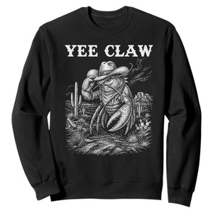 Yee Claw Lobster Sweatshirt Funny Crawfish Western Meme TS14 Black Print Your Wear