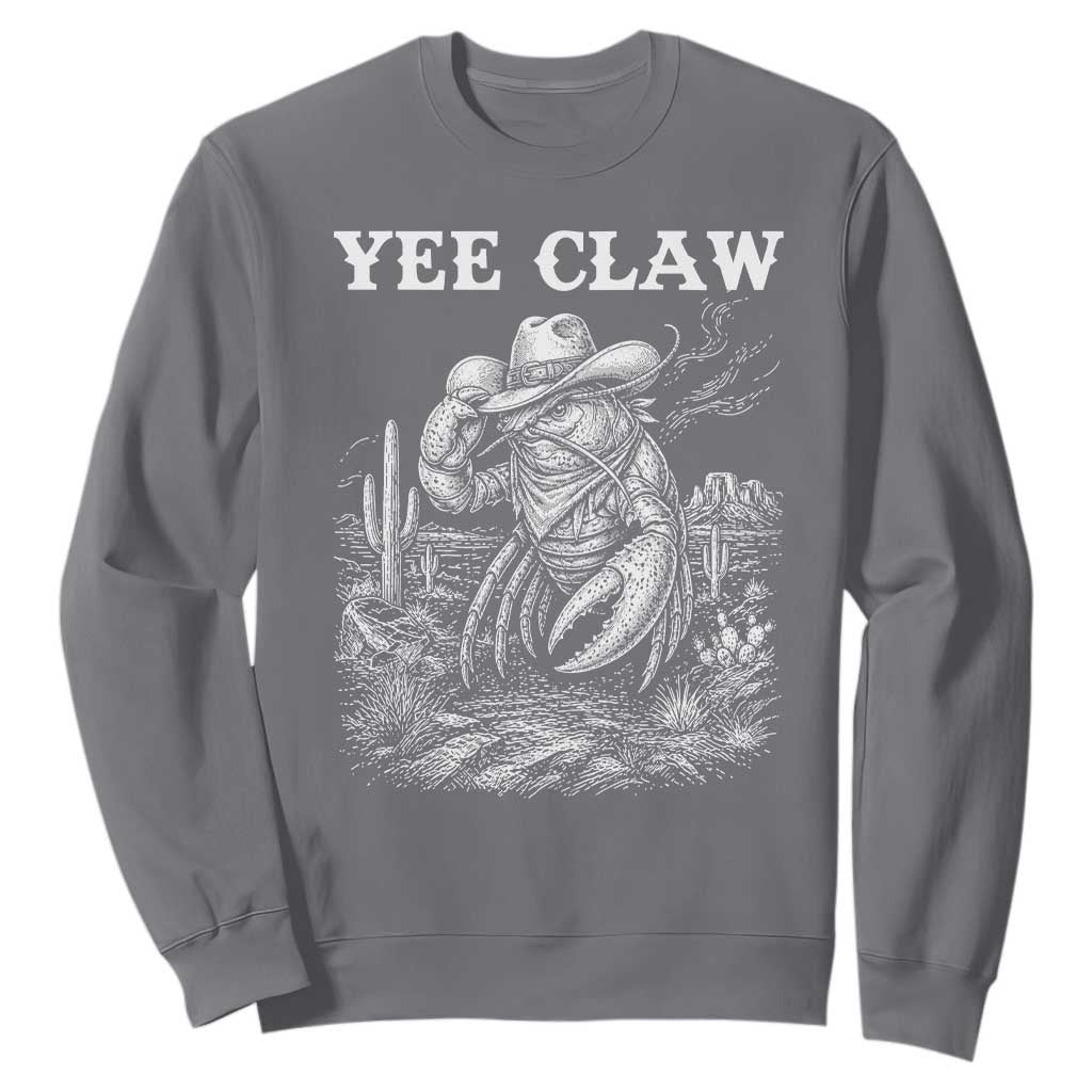 Yee Claw Lobster Sweatshirt Funny Crawfish Western Meme TS14 Charcoal Print Your Wear