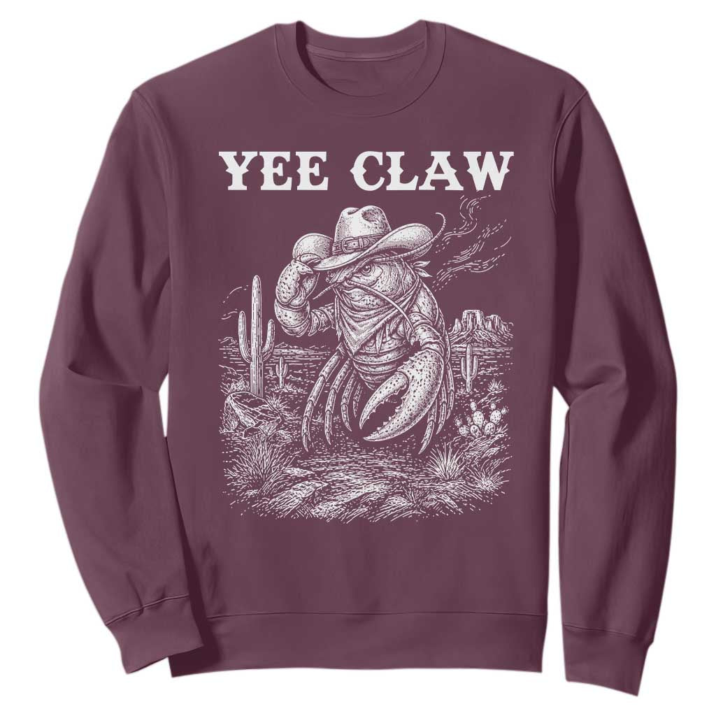Yee Claw Lobster Sweatshirt Funny Crawfish Western Meme TS14 Maroon Print Your Wear