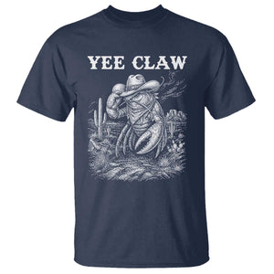 Yee Claw Lobster T Shirt Funny Crawfish Western Meme TS14 Navy Print Your Wear