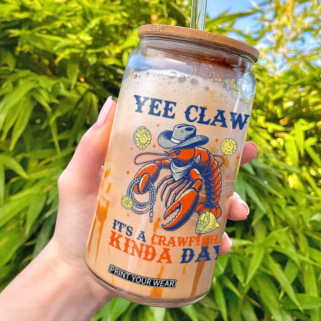 Yee Claw Lobster Glass Can It's a Crawfish Kinda Day Summer Beach Vaction Gift TS14 White Print Your Wear