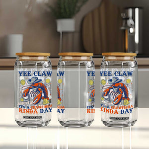Yee Claw Lobster Glass Can It's a Crawfish Kinda Day Summer Beach Vaction Gift TS14 Print Your Wear