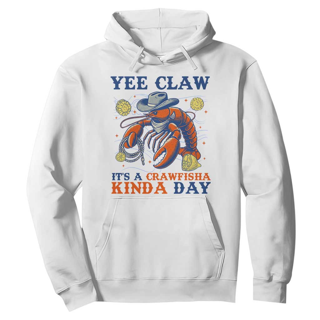 Yee Claw Lobster Hoodie It's a Crawfish Kinda Day Summer Beach Vaction Gift TS14 White Print Your Wear