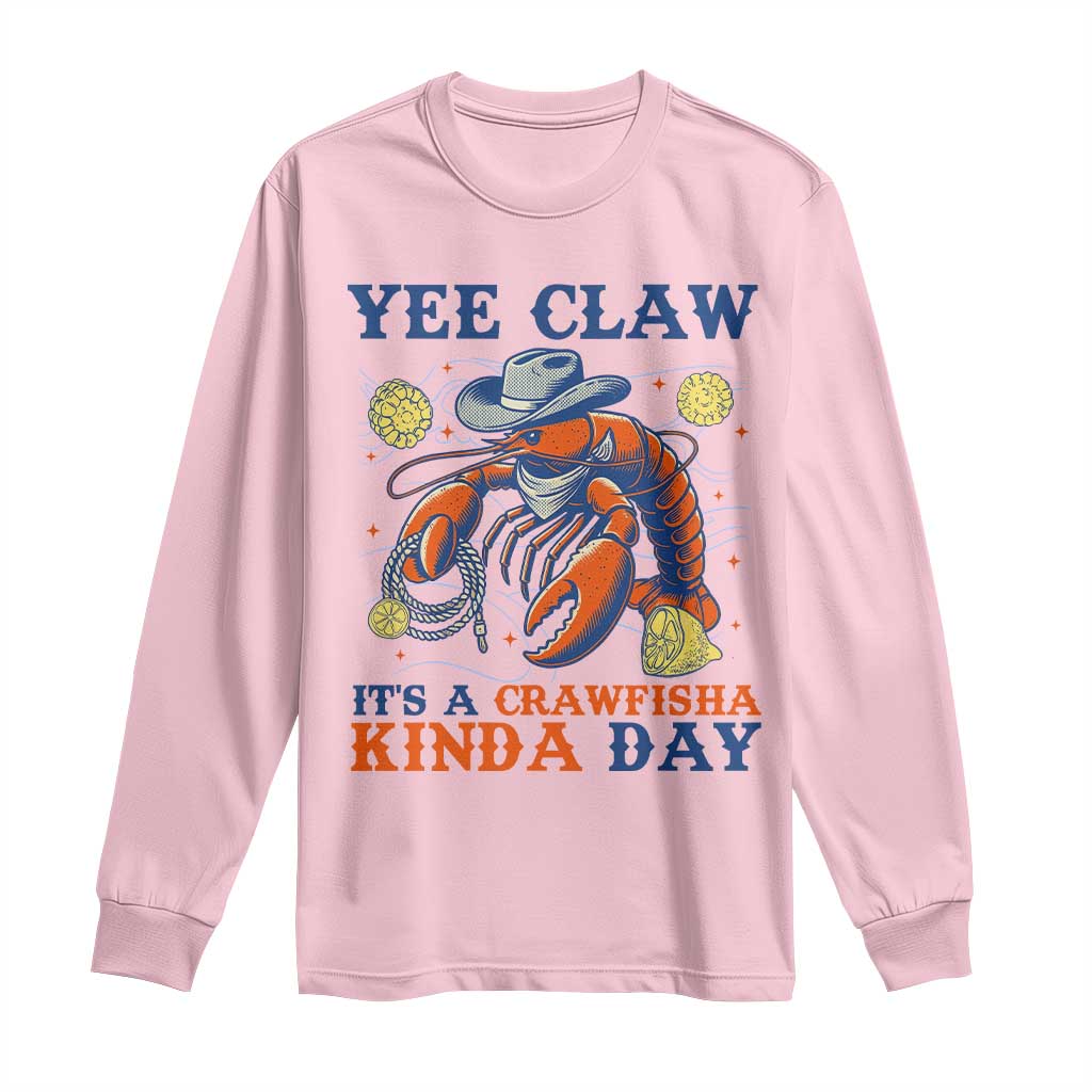 Yee Claw Lobster Long Sleeve Shirt It's a Crawfish Kinda Day Summer Beach Vaction Gift TS14 Light Pink Print Your Wear