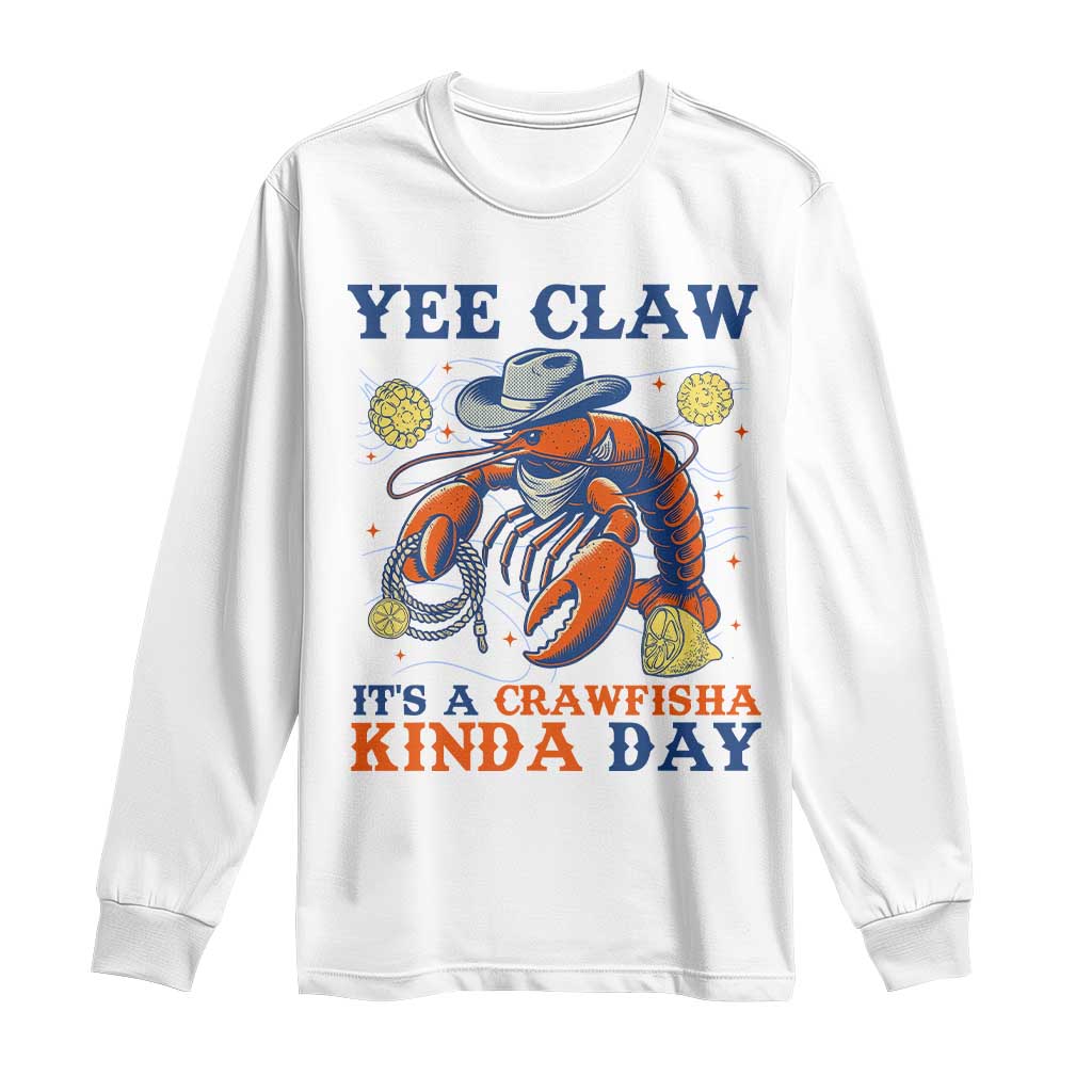 Yee Claw Lobster Long Sleeve Shirt It's a Crawfish Kinda Day Summer Beach Vaction Gift TS14 White Print Your Wear