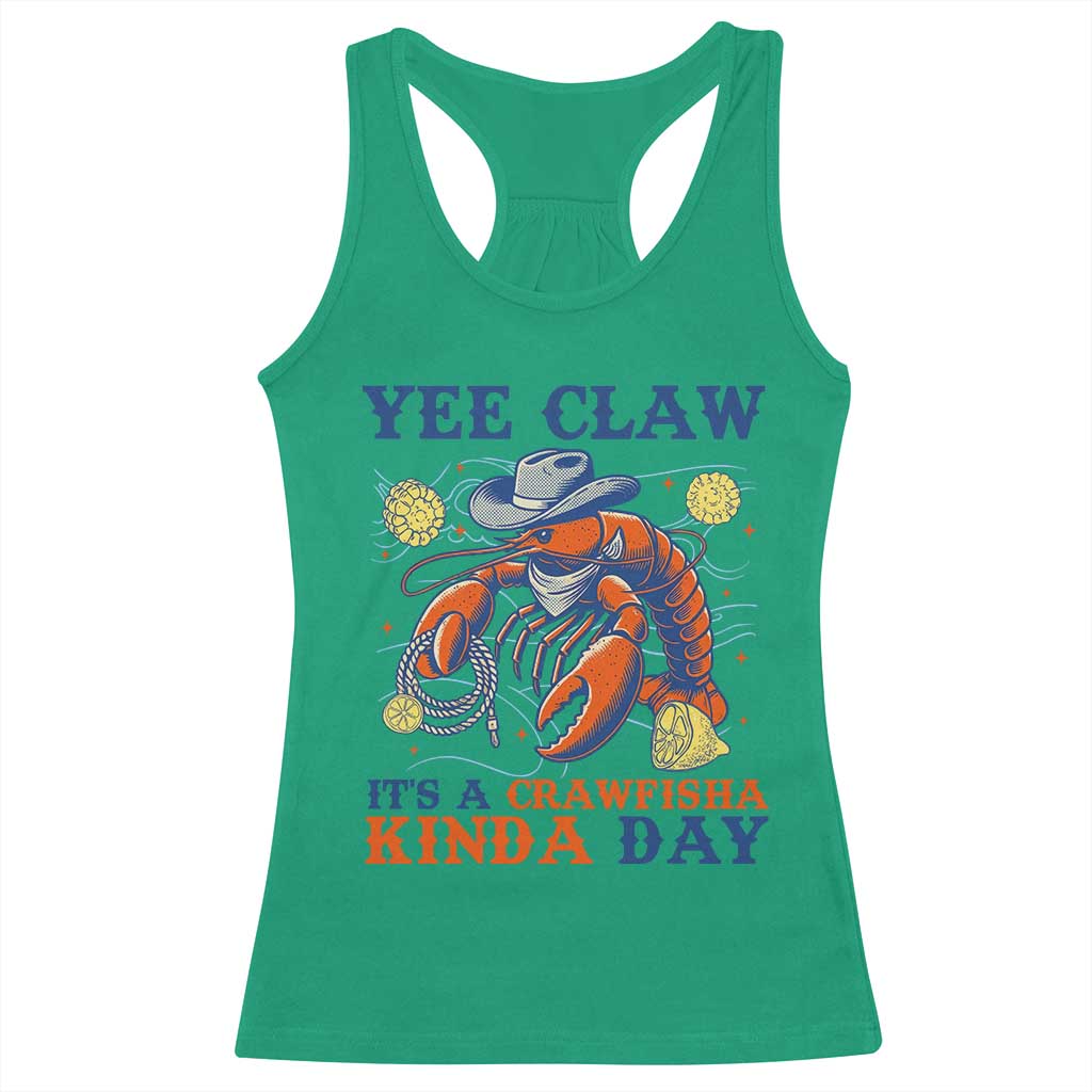 Yee Claw Lobster Racerback Tank Top It's a Crawfish Kinda Day Summer Beach Vaction Gift TS14 Irish Green Print Your Wear