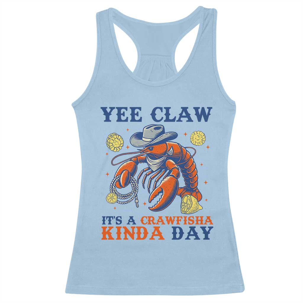 Yee Claw Lobster Racerback Tank Top It's a Crawfish Kinda Day Summer Beach Vaction Gift TS14 Light Blue Print Your Wear