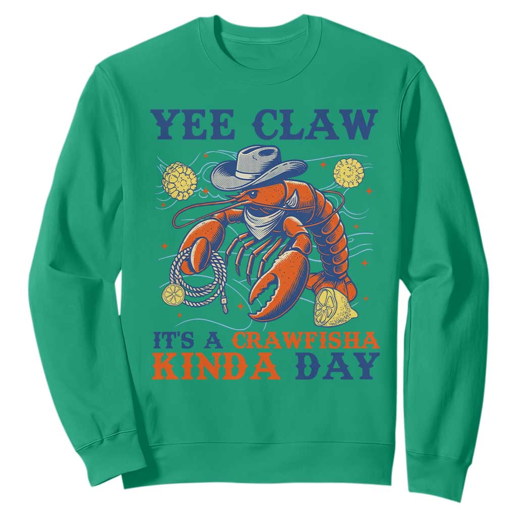Yee Claw Lobster Sweatshirt It's a Crawfish Kinda Day Summer Beach Vaction Gift TS14 Irish Green Print Your Wear