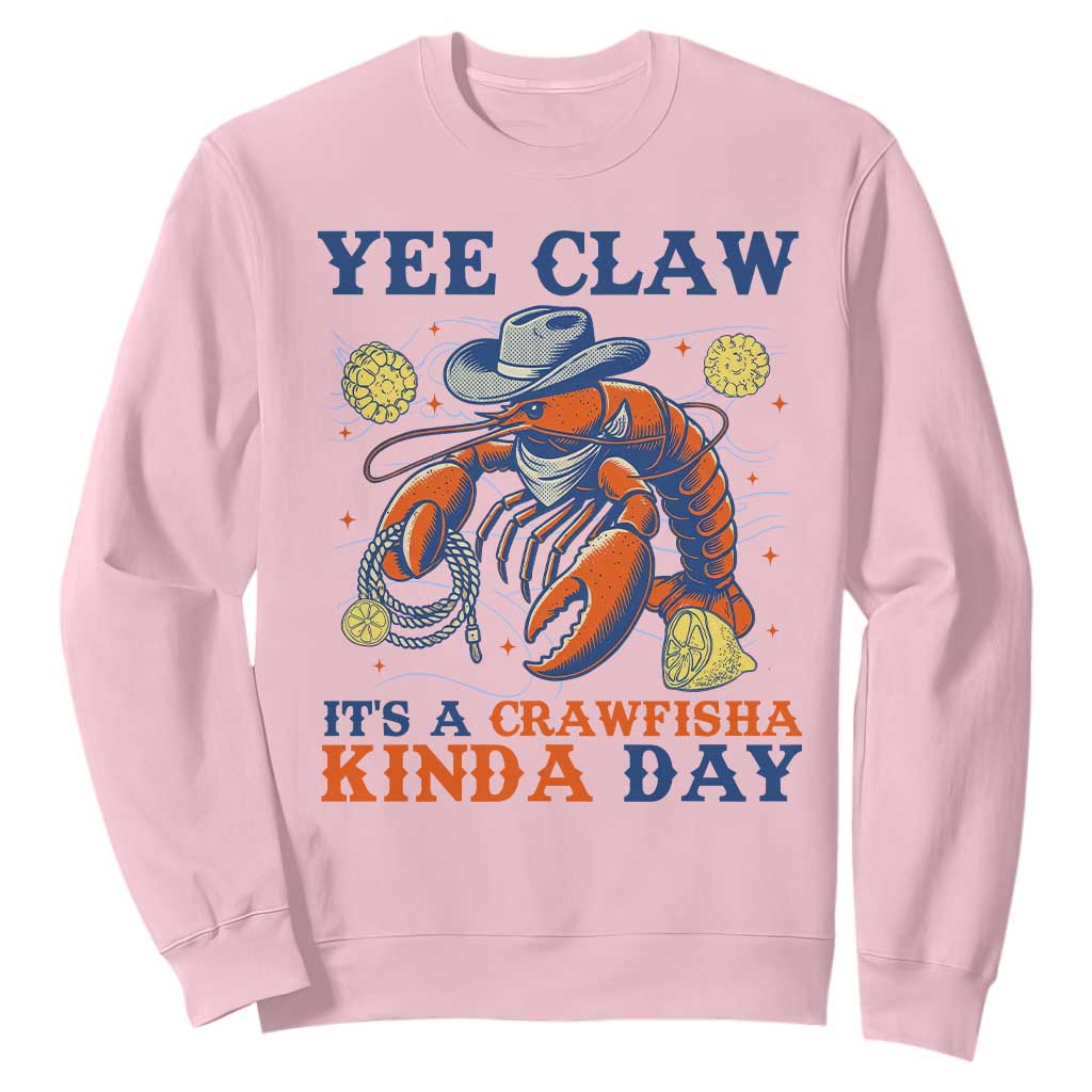 Yee Claw Lobster Sweatshirt It's a Crawfish Kinda Day Summer Beach Vaction Gift TS14 Light Pink Print Your Wear