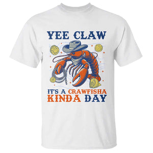 Yee Claw Lobster T Shirt It's a Crawfish Kinda Day Summer Beach Vaction Gift TS14 White Print Your Wear
