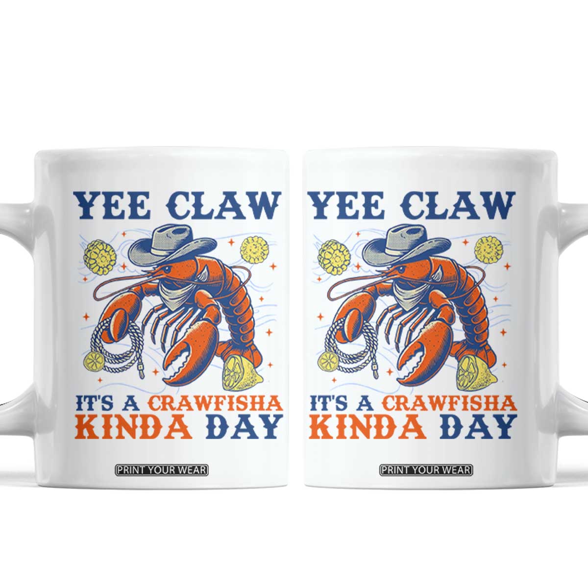 Yee Claw Lobster Coffee Mug It's a Crawfish Kinda Day Summer Beach Vaction Gift TS14 White Print Your Wear